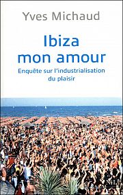 Ibiza : pouvoirs et plaisirs contemporains
