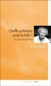 Psychanalyse & psychiatrie : la politique de drive scuritaire & lattente dun demi-tour