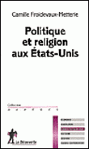 Politique et religion aux États-Unis : vers la longue émergence d’une religion civile