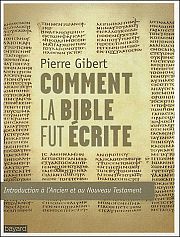 La Bible : des livres au livre : histoire d'une rédaction 