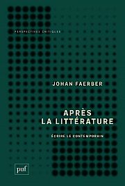 Entretien avec Johan Faerber, à propos d’«Après la littérature»