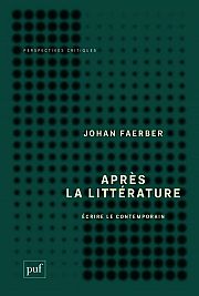 Entretien avec Johan Faerber, à propos d’«Après la littérature»