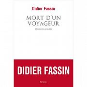 Entretien avec Didier Fassin : Mort d'un voyageur