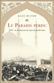 1922 : la destruction de Smyrne, "perle de l’Orient". Une tragédie au Levant