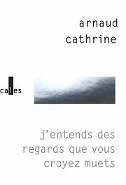 Arnaud Cathrine peint d�autres vies et un peu la sienne