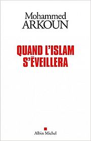 De l'impensable dans l'Islam à l'exigence de (re)penser l'Islam