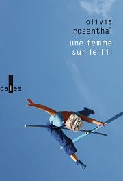 Olivia Rosenthal dénoue et déjoue les fils du récit