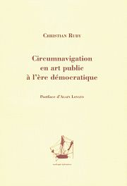 L’art public dans la cité démocratique : entretien avec Christian Ruby