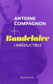 Baudelaire : po�te moderne et antimoderne