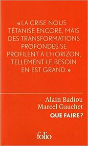 Badiou et Gauchet à la croisée des chemins