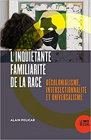 Alain Policar, sur « l'inquiétante familiarité de la race »