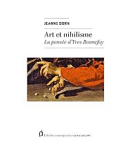 Yves Bonnefoy : la pensée de l’art après le nihilisme