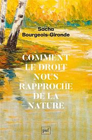 Le droit, allié de la nature ? Entretien avec Sacha Bourgeois-Gironde 