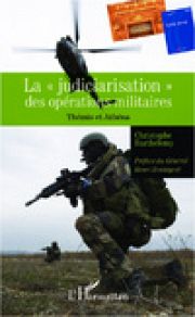 La judiciarisation des opérations militaires en questions