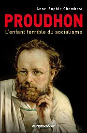 Proudhon, entre ancrage dans le XIXme sicle et incroyable modernit