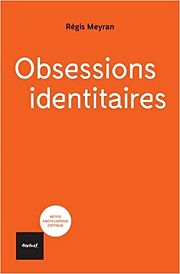 L’âge des « paniques identitaires » ?