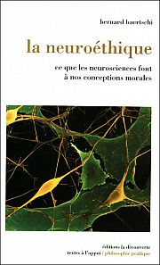 La neuroéthique pour le meilleur et pour le pire