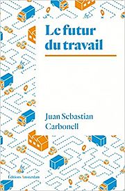 Le futur du travail : entretien avec Juan Sebastian Carbonell