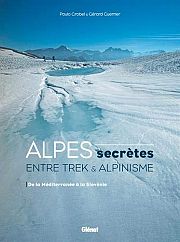 Les Alpes : secrets, passion et destin