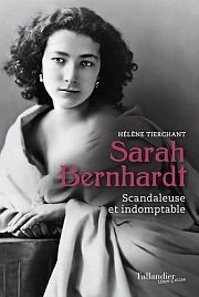 Sarah Bernhardt : virtuose, passionnée, engagée