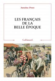 Les Français à la Belle Époque, entretien avec Antoine Prost