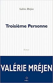 ROMAN – « Troisième personne » de Valérie Mréjen