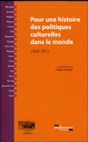 Pour une histoire des politiques culturelles dans le monde 1945-2011