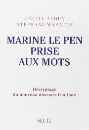 Les mots de Marine Le Pen : double discours ou réelle inflexion républicaine ?