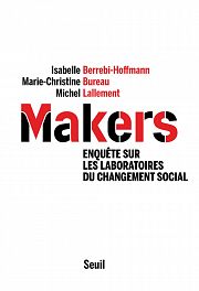 Entretien à propos de « Makers », les laborantins du changement social