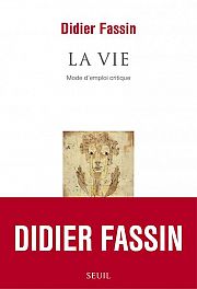 « La Vie : mode d'emploi critique » - entretien avec Didier Fassin