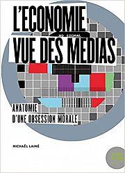 Entretien avec Michaël Lainé à propos de L'économie vue des médias