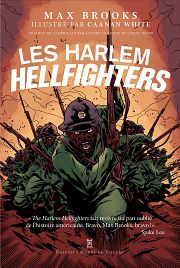 Les Harlem Hellfighters : les hros malmens de la Grande Guerre