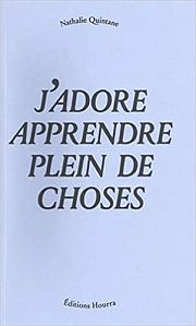 Entretien avec Nathalie Quintane  propos de J'adore apprendre