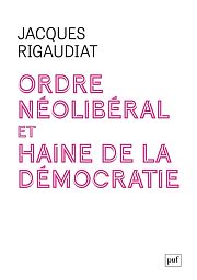 L'ordre néolibéral : entretien avec Jacques Rigaudiat