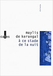 ROMAN – À ce stade de la nuit, de Maylis de Kerangal