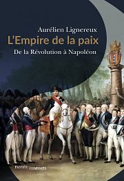 L’Empire, au-delà de Napoléon et de la guerre 