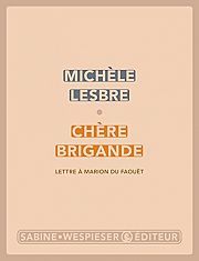 ROMAN - Chère brigande de Michèle Lesbre