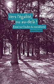 Entretien avec Ludovic Frobert : égalité et premier socialisme