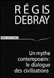 Debray débraie le dialogue des civilisations