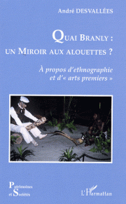 Entre imposture intellectuelle et piège à séduction : le Musée du Quai Branly et ses étranges objets