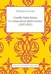 Camille Saint-Saëns, compositeur et voyageur
