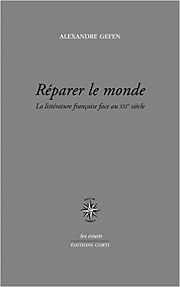 Ecrire pour réparer le monde : entretien avec Alexandre Gefen