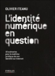 L'identit numrique, entre droit  l'anonymat et nouvelles identits en ligne