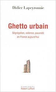 "Des ghettos en France ?" : entretien avec Didier Lapeyronnie