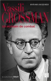 Vassili Grossman, l’homme par qui le scandale arriva