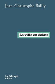Le chœur dispersé de la ville, selon Jean-Christophe Bailly